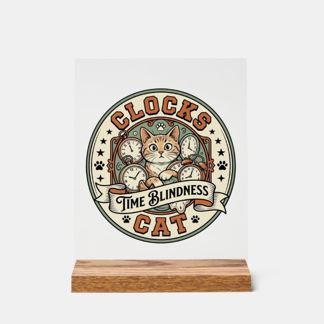 Clocks Time Blindness Cat Clocks Time Blindness Ca Acrylic Sign (Front)