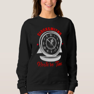 Clocksmith Watchmaker Watchmaking Watches Repair A Sweatshirt