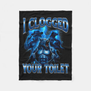 Clogged toilet funny alpha wolf meme stupid fleece blanket