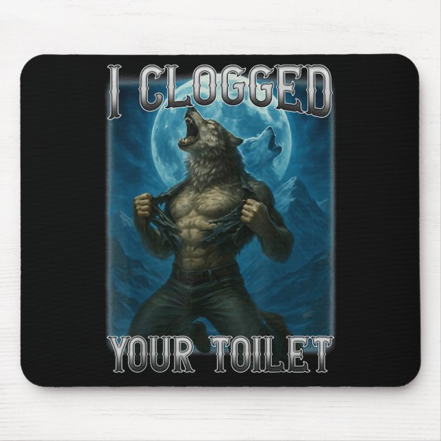 Clogged toilet funny alpha wolf meme stupid mouse pad (Front)