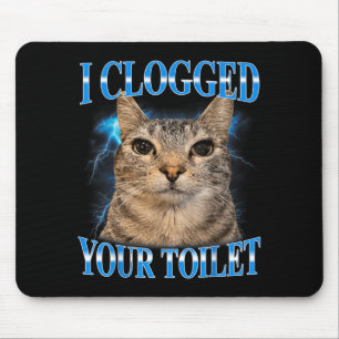 Clogged Toilet Funny Staring Cat Meme Stupid Mouse Pad