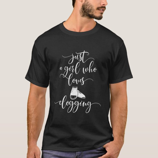 Clogging Dance Just A Who Loves Clogging T-Shirt (Front)