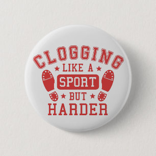 Clogging: Like a Sport but Harder Red Grey 6 Cm Round Badge