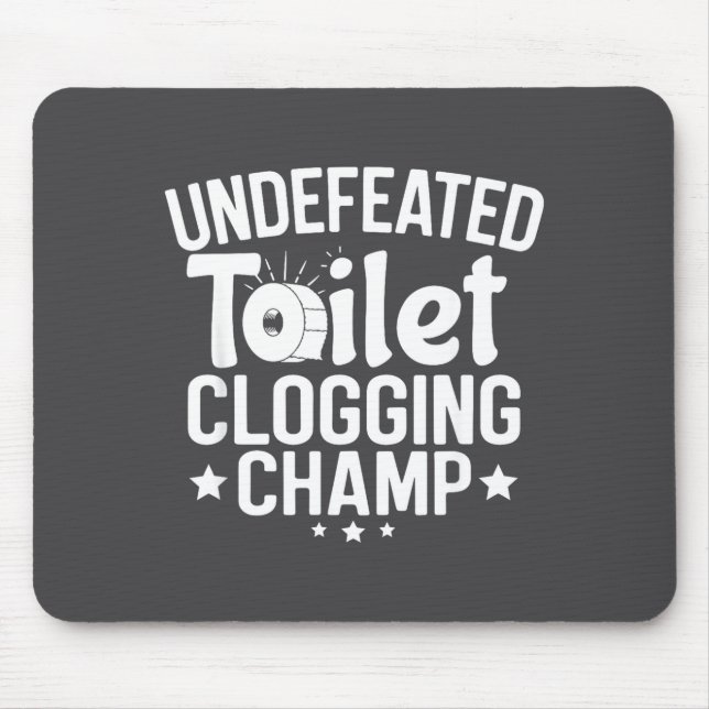 Clogging Undefeated Toilet Champion Mouse Pad (Front)