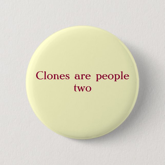 Cloned people 6 cm round badge (Front)