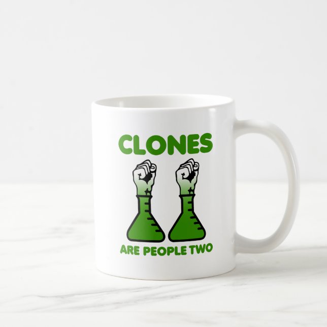 Clones Are People Two Funny Mug (Right)