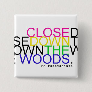 Close Down The Woods - Rainbow Button