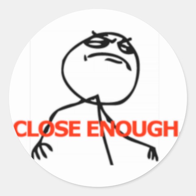 Close enough comic face classic round sticker (Front)