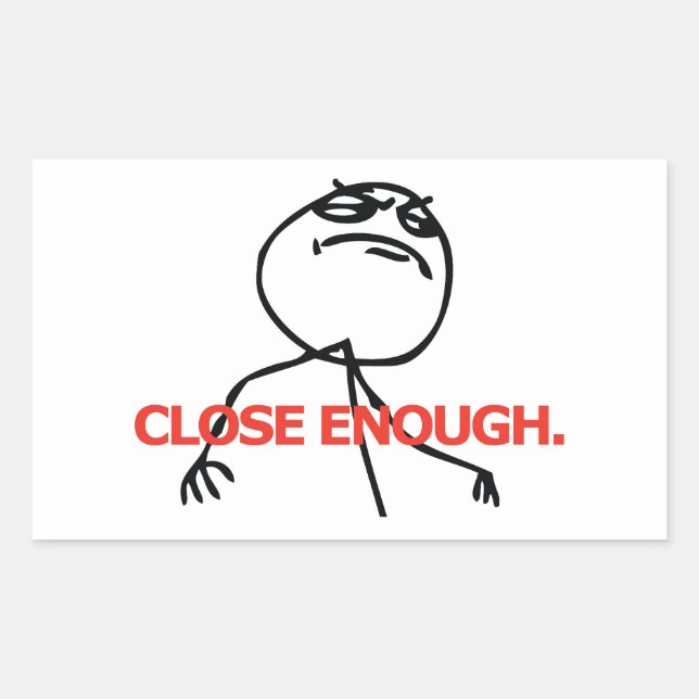 Close Enough Rectangular Sticker (Front)