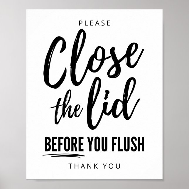 Close the Lid Before You Flush Poster (Front)