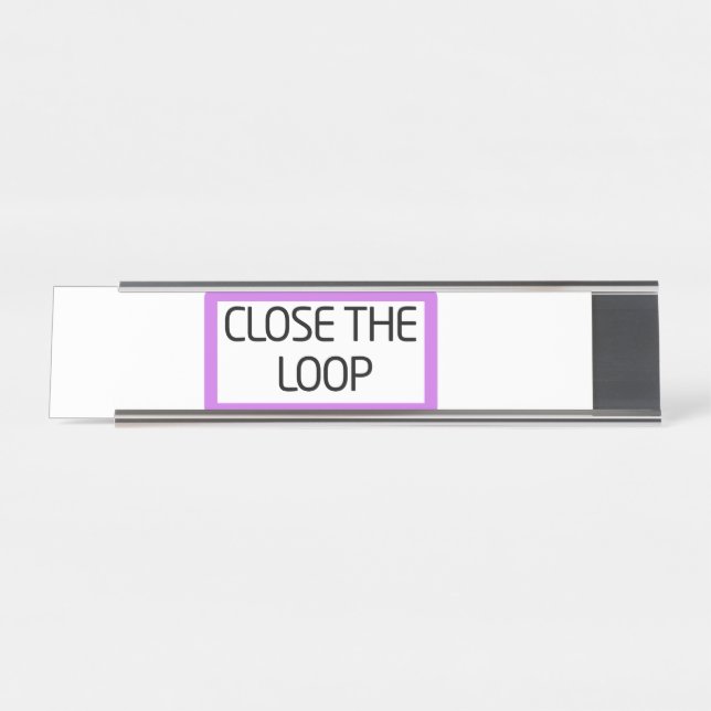 Close the Loop | Premium Glass Desk Name Plate (Front)