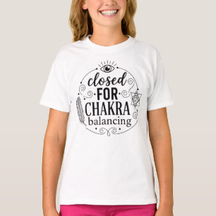 Closed for Chakra Balancing T-Shirt