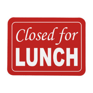 Closed for lunch sign magnet