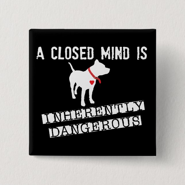Closed Mind is Inherently Dangerous Pin (Front)