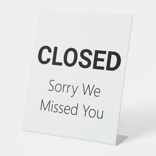 Closed Sorry We Missed You Business Template Pedestal Sign (Front)