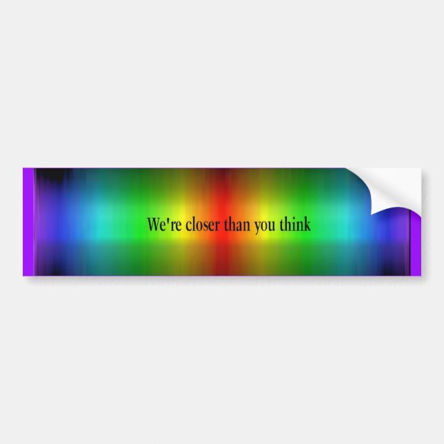 Closer Than You Think Bumper Sticker (Front)