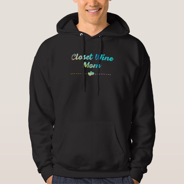 Closet Wine Mom Wine  Mother Champagne Mommy Party Hoodie (Front)