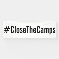 #CloseTheCamps bold black text on white protest