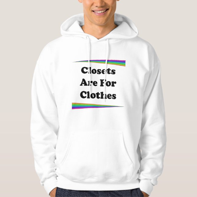 Closets Are For Clothes Hoodie (Front)