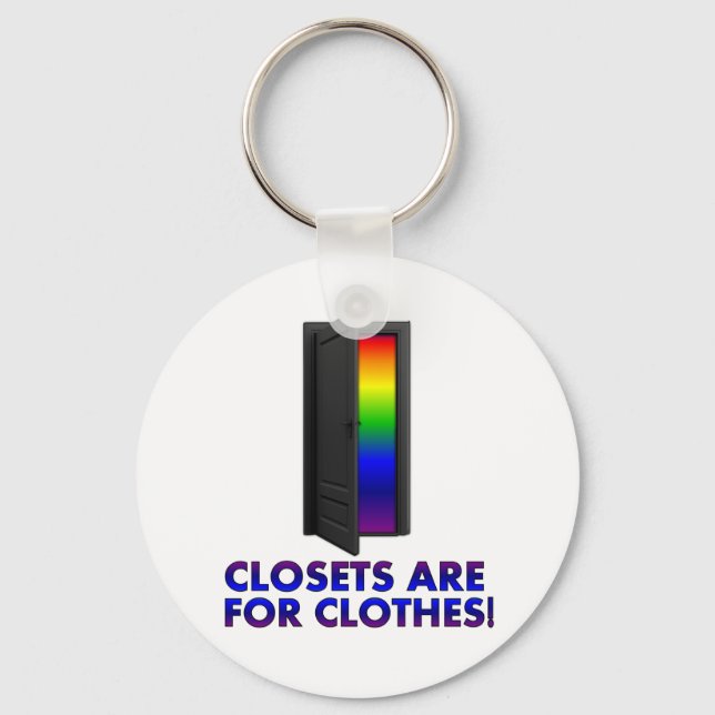 Closets are for Clothes Key Ring (Front)