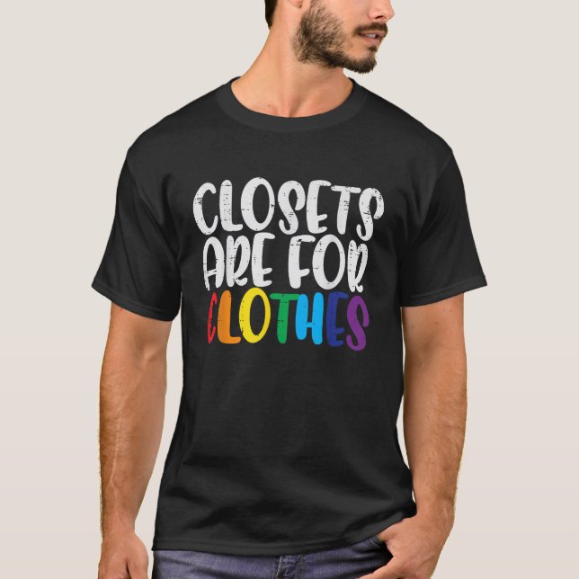 Closets Are For Clothes Rainbow Flag Gay Pride All T-Shirt (Front)