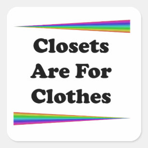 Closets Are For Clothes Square Sticker
