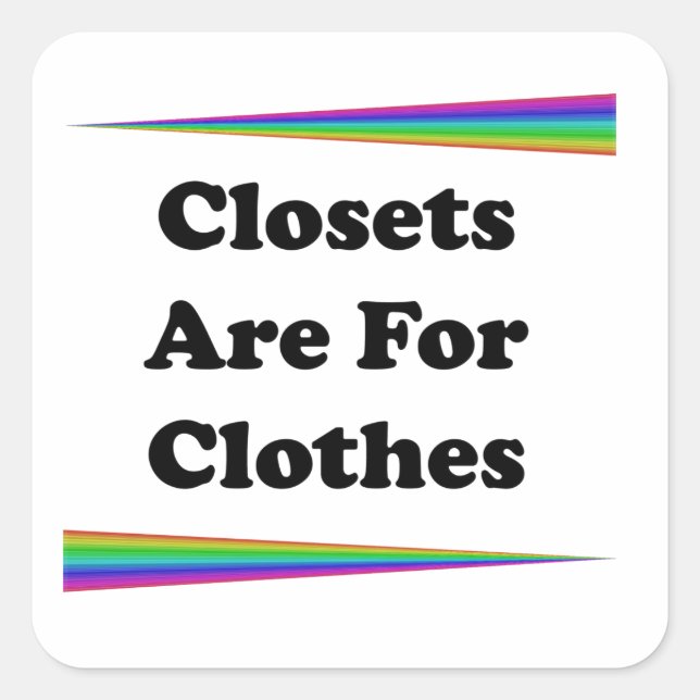 Closets Are For Clothes Square Sticker (Front)