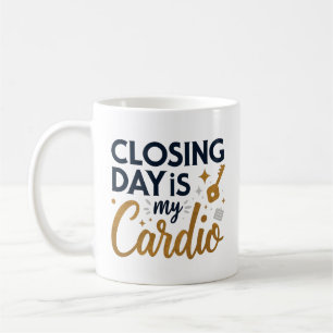 Closing Day is My Cardio   Personalised Realtor Coffee Mug