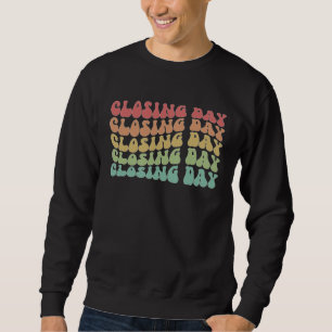 Closing Day Loan Officer Mortgage Broker Loan Offi Sweatshirt