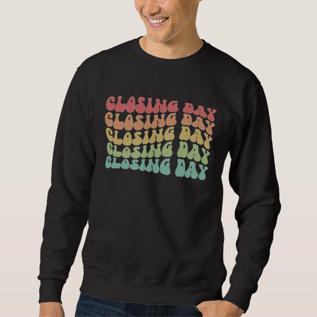 Closing Day Loan Officer Mortgage Broker Loan Offi Sweatshirt (Front)