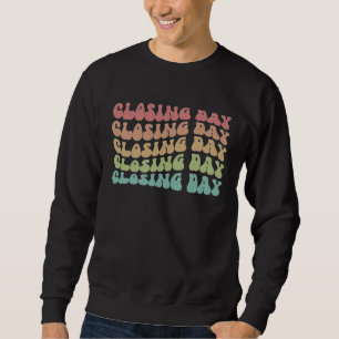 Closing Day Loan Officer Mortgage Broker Loan Offi Sweatshirt