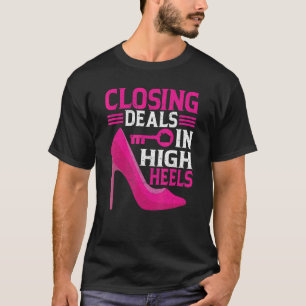 Closing Deals in High Heels Mortgage Loan Officer  T-Shirt