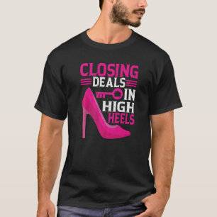 Closing Deals in High Heels Mortgage Loan Officer T-Shirt