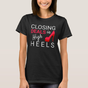 Closing Deals in High Heels T-Shirt