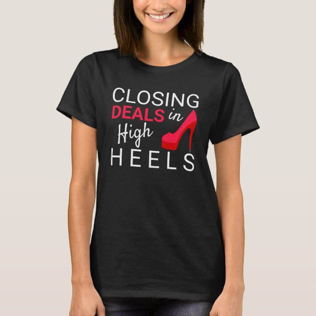 Closing Deals in High Heels T-Shirt (Front)