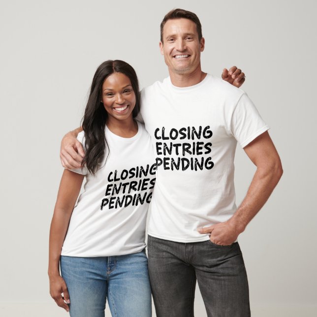 Closing entries pending T-Shirt (Unisex)