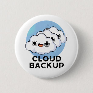 Cloud Backup Funny Computer Weather Pun  6 Cm Round Badge