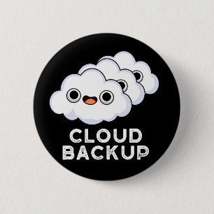 Cloud Backup Funny Computer Weather Pun Dark BG 6 Cm Round Badge