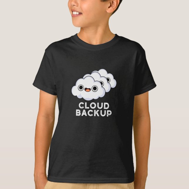 Cloud Backup Funny Computer Weather Pun  T-Shirt (Front)