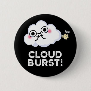 Cloud Burst Funny Cloud Fart Pun Dark BG 6 Cm Round Badge