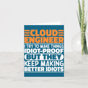 Cloud Engineer I Try To Make Things Funny Sayings Card