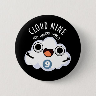 Cloud Nine Funny Weather Pun Dark BG 6 Cm Round Badge