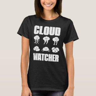 Cloud Watcher Weather Weatherman Meteorologist For T-Shirt