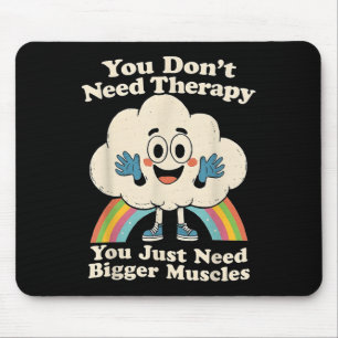 Cloud You Dont Need Therapy You Just Need Bigger M Mouse Pad