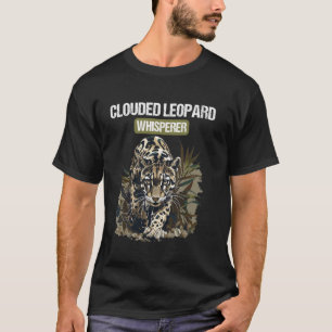 Clouded Leopards Clouded Leopard Whisperer T-Shirt
