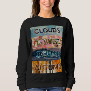 Clouds Flowers Ocean Autumn – Nature Word Art Sweatshirt