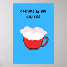 Clouds in my coffee