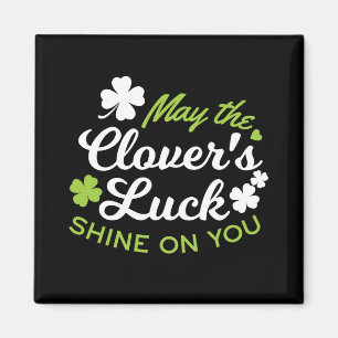 Clover Luck Charm: May the Clover's Luck Shine Magnet