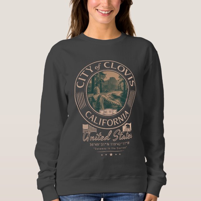 CLOVIS FRESNO CALIFORNIA - CITY OF CLOVIS CA SWEATSHIRT (Front)