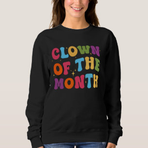 Clown Of The Month Clowncore Aesthetic Funny Circu Sweatshirt